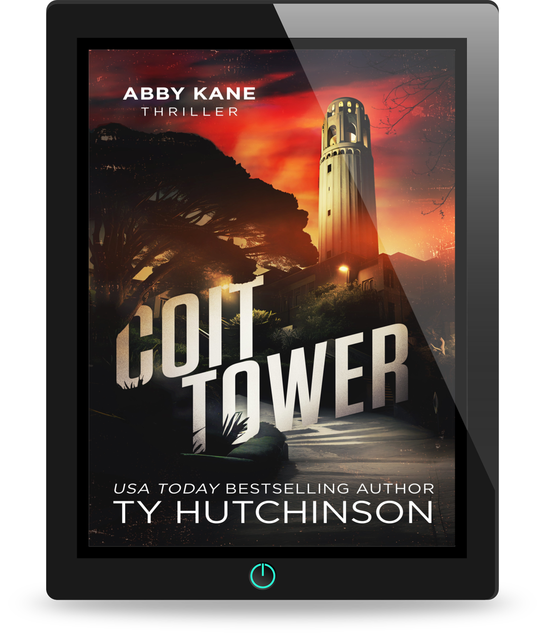 Coit Tower by Ty Hutchinson. An Abby Kane FBI thriller. Serial killer. High concept. Strong female lead. Part of the Chasing Chinatown Trilogy.