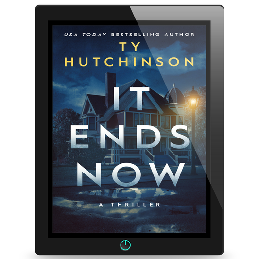 It Ends Now: Psychological Thriller by Ty Hutchinson